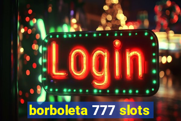 borboleta 777 slots